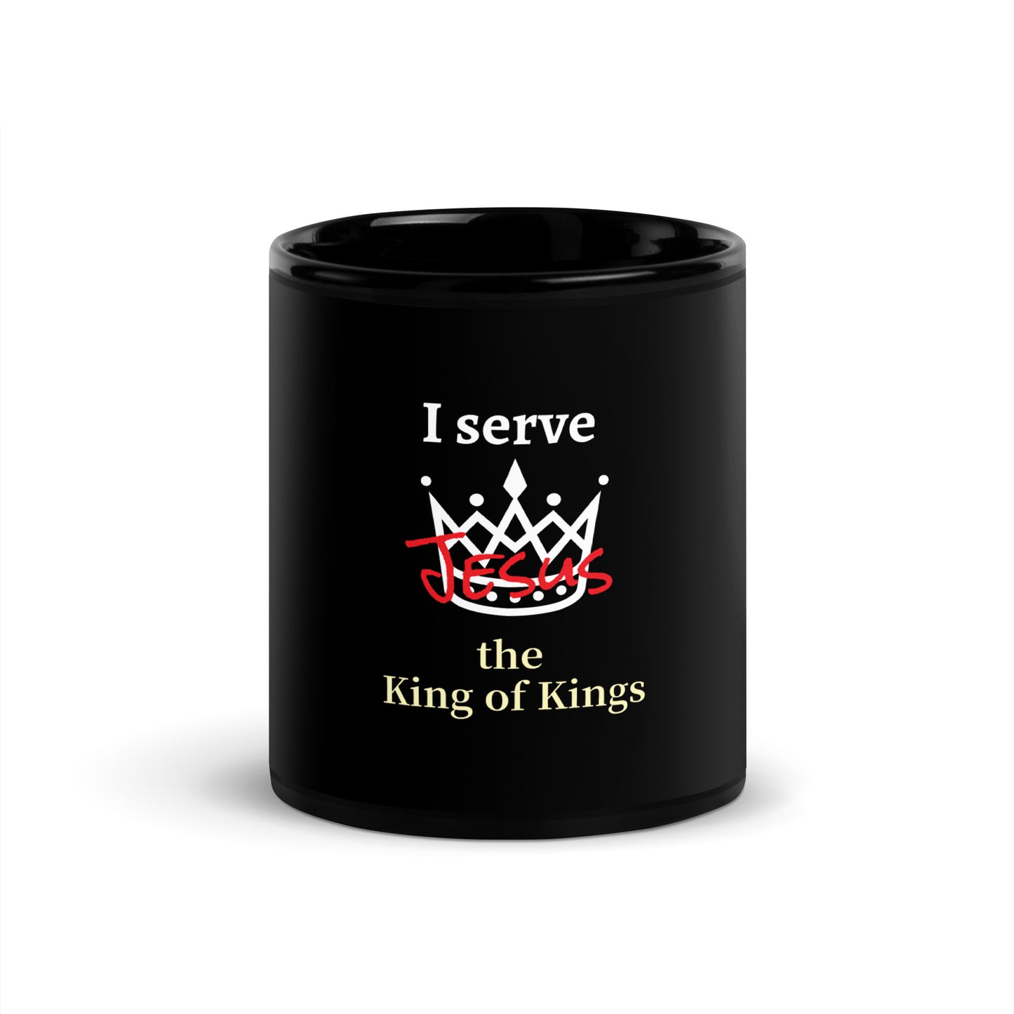 I serve the King of Kings Black Glossy Mug